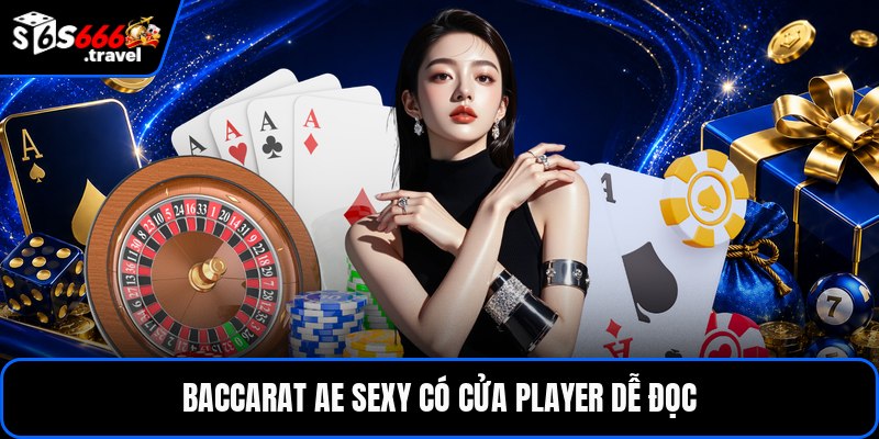 Baccarat ae sexy có cửa Player dễ đọc