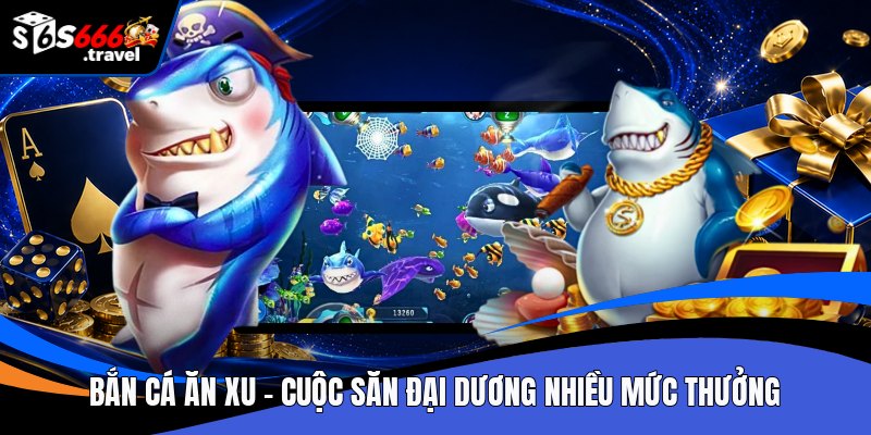 Bắn cá ăn xu