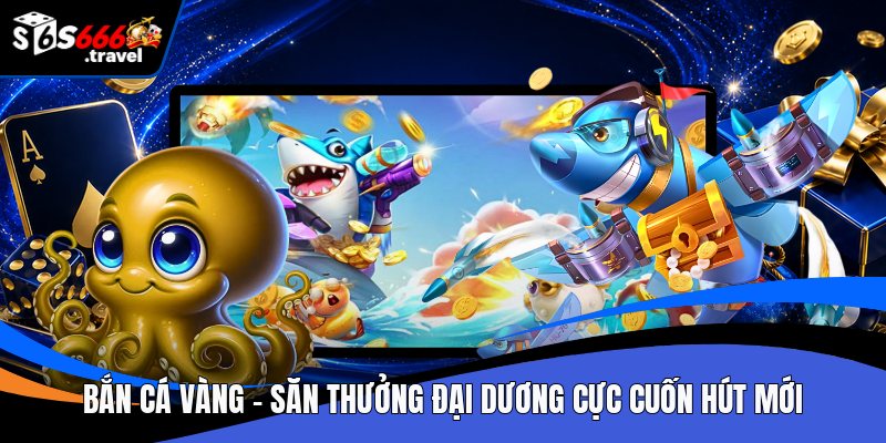 Bắn cá vàng