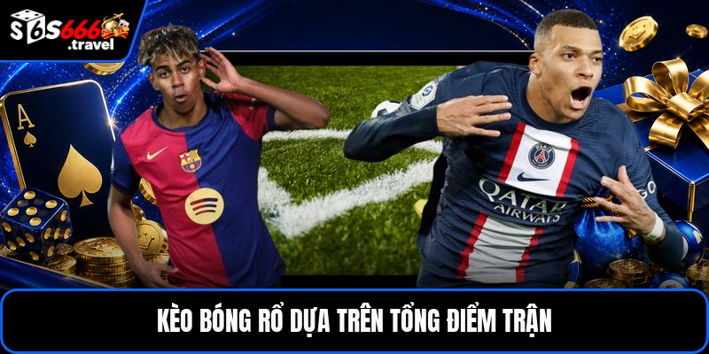 Kèo bóng rổ dựa trên tổng điểm trận